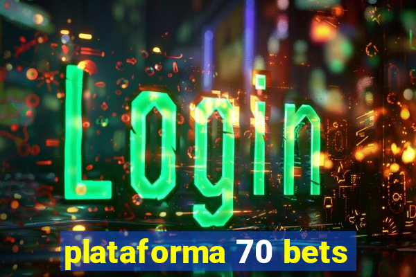 plataforma 70 bets